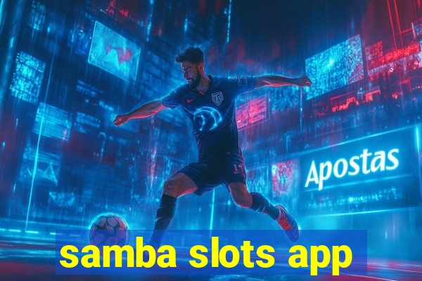 samba slots app